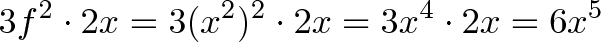 Взятие производной от x^6 3f^2 * 2x = 3(x^2)^2 * 2x = 3x^4 * 2x = 6x^5