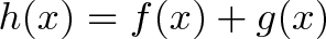 Система, имеющая вид h(x) = f(x) + g(x) h(x) = f(x) + g(x)