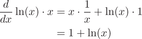 d/dx ln(x) * x = x * 1/x + ln(x) * 1 = 1 + ln(x) d/dx ln(x) * x = x * 1/x + ln(x) * 1 = 1 + ln(x)